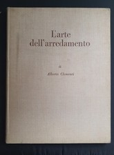 ALBERTO CLEMENTI L'ARTE DELL'ARREDAMENTO 1954 SOCIETA' EDITRICE LIBRARIA