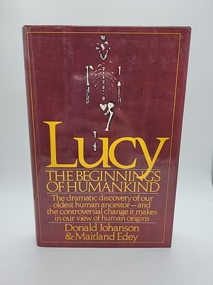 Lucy : The Beginnings of Human Evolution by D. Johanson & Edey 1981 