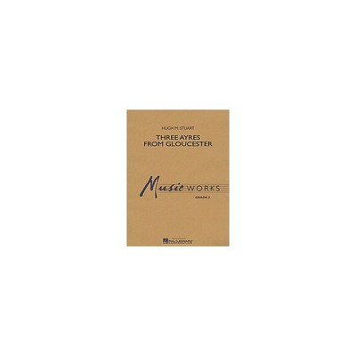 Three Ayres from Gloucester Concert Band Level 3 Composed by Hugh Stuart