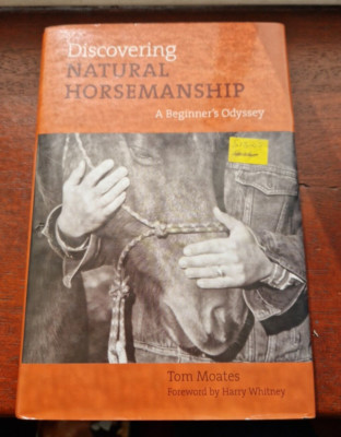 Discovering Natural Horsemanship: A Beginner's Odyssey by Tom Moates horse pony
