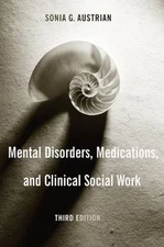 Mental Disorders, Medications, and Clinical Social Work Austrian, Sonia hardcov