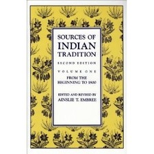 Sources of Indian Tradition 2nd Edition by Ainslie Thomas Embree - GOOD