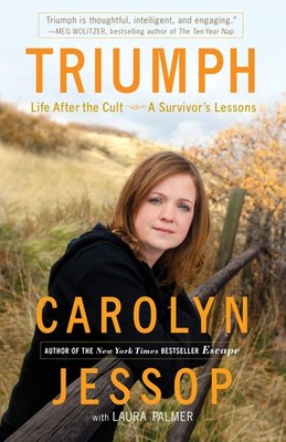 Triumph: Life After the Cult--A Survivor's Lessons - paperback Jessop, Carol...