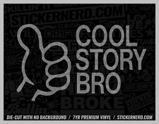 Cool Story Bro Sticker - Vinyl Car Decals - Funny Window Decal JDM KDM Stickers