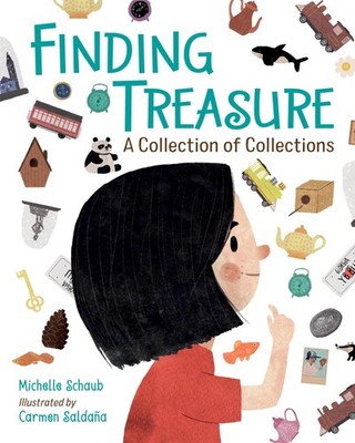 Finding Treasure: A Collection of Collections - Schaub, Michelle|Saldana, Ca...