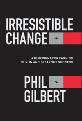 Phil Gilbert Irresistible Change (Gebundene Ausgabe) (US IMPORT)
