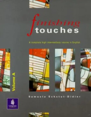 Finishing Touches: Complete High Intermediate Course in English (Prentice Hall I