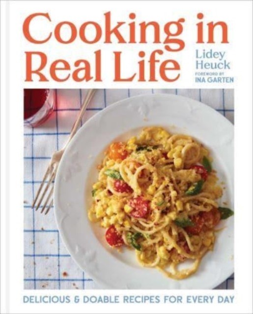 Cooking in Real Life by Lidey Heuck HARDBACK 9781668002155
