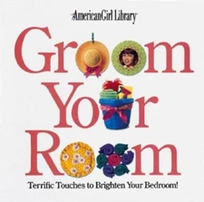 Groom Your Room: Terrific Touches to Brighten Your Bedroom (America - VERY GOOD