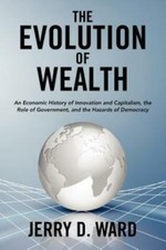 The Evolution Of Wealth: An Economic History Of Innovation And Capitalism, ...