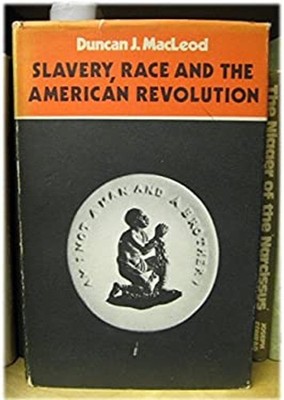 Slavery, Race and the American Revolution Hardcover Duncan J. Mac