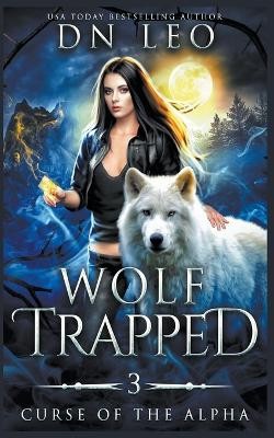 Wolf Trapped By D N Leo - New Copy - 9798224962211