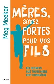 Mères, soyez fortes pour vos fils: Dix secrets que ... | Buch | Zustand sehr gut