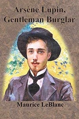 Arsène Lupin, Gentleman Burglar - Paperback, by LeBlanc Maurice - Very Good