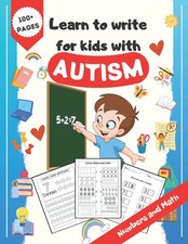 Learn To Write For Kids With Autism: Handwriting Practices Workbook with Numb...