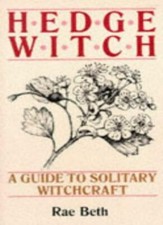 Hedge Witch: A Guide to Solitary Witchcraft-Rae Beth