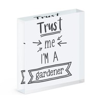 Trust Me I'm A GäRtner Acryl Foto Block Rahmen Lustig Best Favorit Scherz
