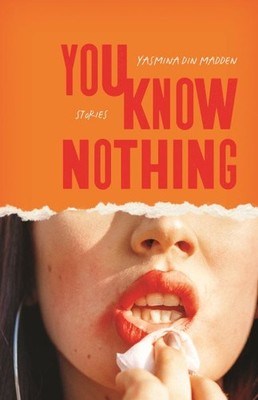 You Know Nothing : Stories, Paperback by Madden, Yasmina Din, Brand New, Free...