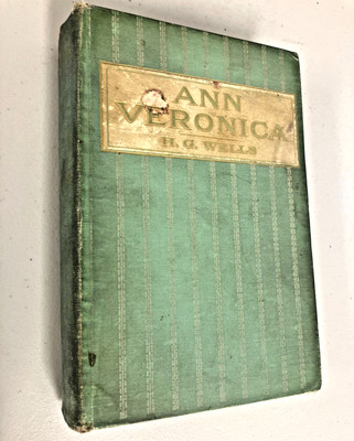 Ann Veronica: A Modern Love Story by H. G. Wells - 1909 First Editition