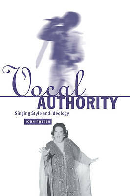 Vocal Authority Singing Style and Ideology Potter Paperback 9780521027434