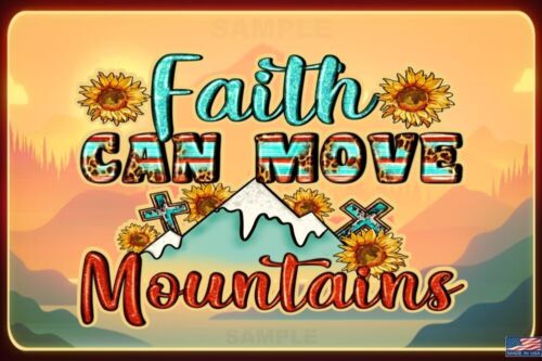 FAITH MOVES MOUNTAINS! 8"X12" METAL SIGN INSPIRATION RELIGIOUS PATRIOTIC DECOR - Picture 1 of 2