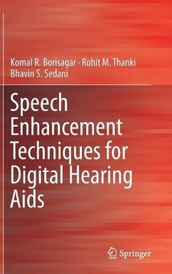 Speech Enhancement Techniques for Digital Hearing Aids - 9783319968209