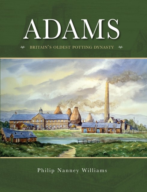 Adams: Britain's Oldest potting Dynasty NEW Free UK Delivery - Image 3