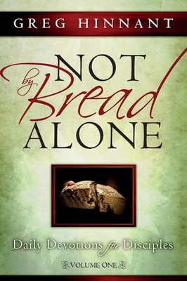 Greg Hinnant | Not By Bread Alone | Taschenbuch | Englisch (2024)