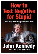 How to Test Negative for Stupid: And Why Washington Never Will Hardcr New