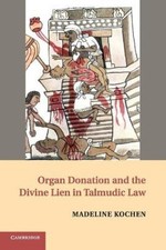 Organ Donation and the Divine Lien in Talmudic Law by Madeline [Paperback]
