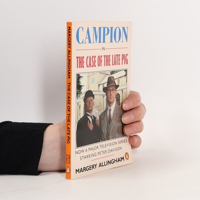 Campion: The Case of the Late Pig  |  Margery Allingham