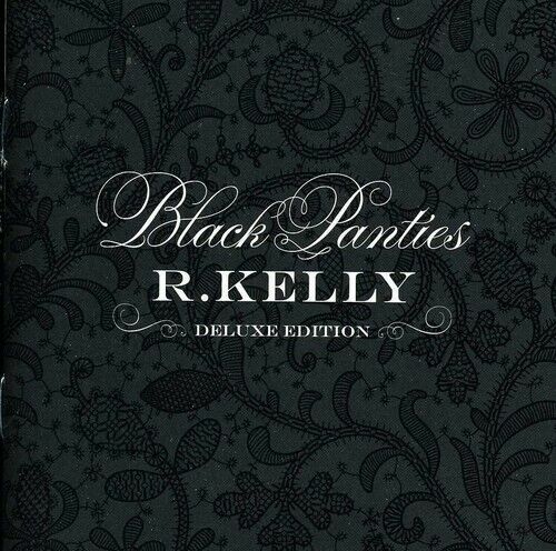 CD: R. KELLY Black Panties Deluxe Edition STILL SEALED CD: R. KELLY Black Panties Deluxe Edition STILL SEALED