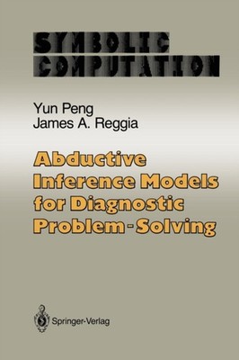 Peng - Abductive Inference Models for Diagnostic Problem-Solving - New - X555z