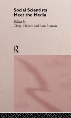 Social Scientists Meet the Media, Hardcover by Haslam, Cheryl; Bryman, Alan (...