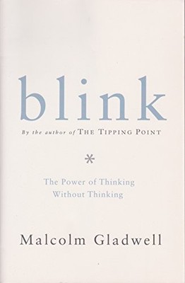 Blink: The Power of Thinking Withou..., Malcolm Gladwel