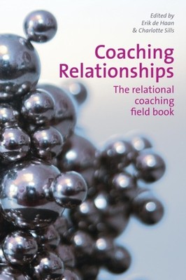 COACHING RELATIONSHIPS by Erik Sills, Charlotte De Haan Paperback Self Help