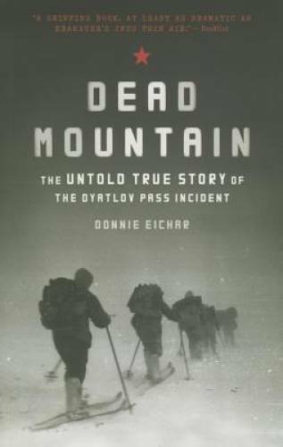 Dead Mountain: The Untold True Story of the Dyatlov Pass Incident - GOOD