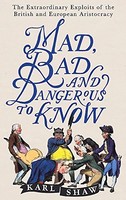 Karl Shaw - Mad Bad And Dangerous To Know The Extraordinary Exploit - G245Z