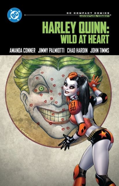 Harley Quinn: Wild at Heart: DC Compact Comics Edition by Amanda Conner