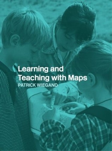 Learning and Teaching with Maps by Patrick Wiegand - 9780415312103