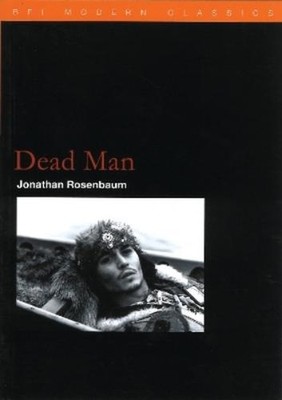 Jonathan Rosenbaum Dead Man (Taschenbuch) BFI Film Classics (US IMPORT)