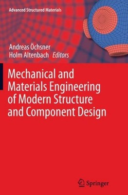 Mechanical and Materials Engineering of Modern Structure and Component Design An