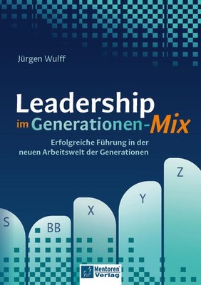 Leadership im Generationen-Mix | Jürgen Wulff | deutsch