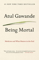 Being Mortal | Medicine And What Matters In The End | Atul Gawande | Taschenbuch
