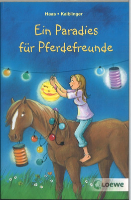 Ein Paradies für Pferdefreunde - Haas, Meike; Kaiblinger, Sonja