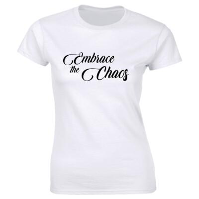 Embrace The Chaos Short Sleeve T-Shirt for Women