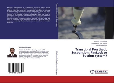 Transtibial Prosthetic Suspension: Pin/Lock or Suction system? Hossein Gholizade