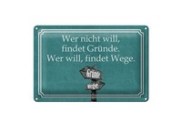 Blechschild Spruch 20X30 Cm Wer Nicht Will Findet GrüNde. Wer Will Findet Wege