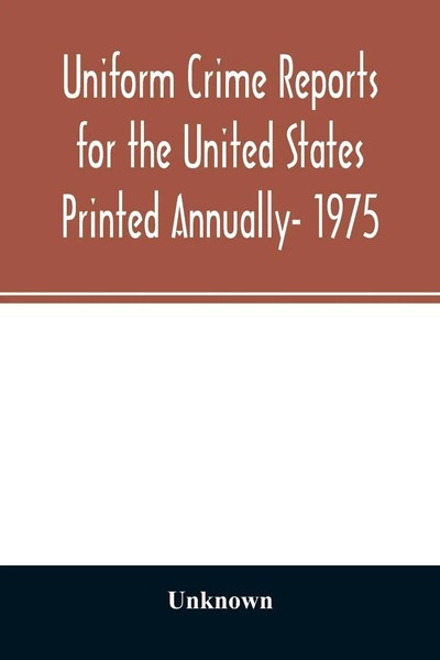 Unknown | Uniform Crime Reports For The United States Printed Annually- 1975-image