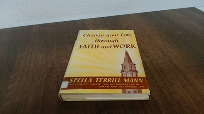 			Change Your Life, Stella Terrill Mann, Dodd, Mead and Company, 19		